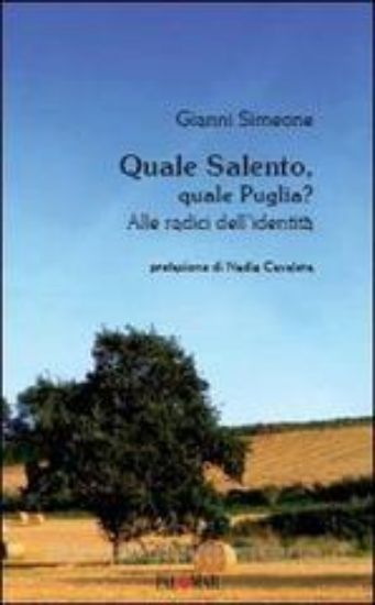 Immagine di Quale Salento, quale Puglia? Alle radici dell'identità